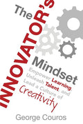 The Innovator's Mindset: Empower Learning, Unleash Talent, and Lead a Culture of Creativity - Ingram