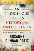 An Indigenous Peoples' History of the United States (10th Anniversary Edition) - Ingram