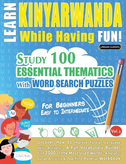 Learn Kinyarwanda While Having Fun! - For Beginners: Easy to Intermediate - Study 100 Essential Thematics with Word Search Puzzles - Vol.1 - Ingram