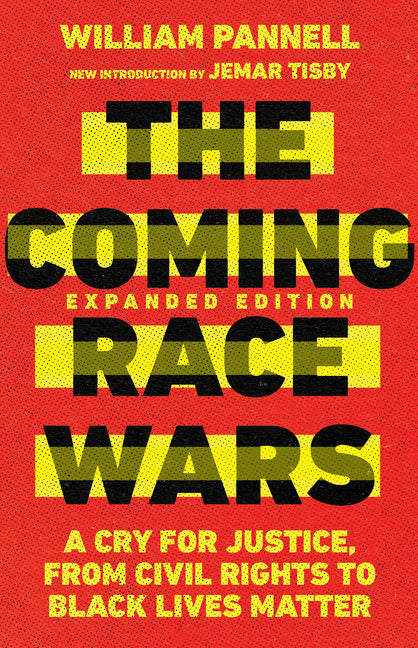 The Coming Race Wars: A Cry for Justice, from Civil Rights to Black Lives Matter (Enlarged/Expanded, Expanded)