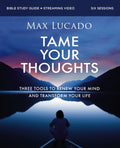 Tame Your Thoughts Bible Study Guide Plus Streaming Video: Three Tools to Renew Your Mind and Transform Your Life - Ingram