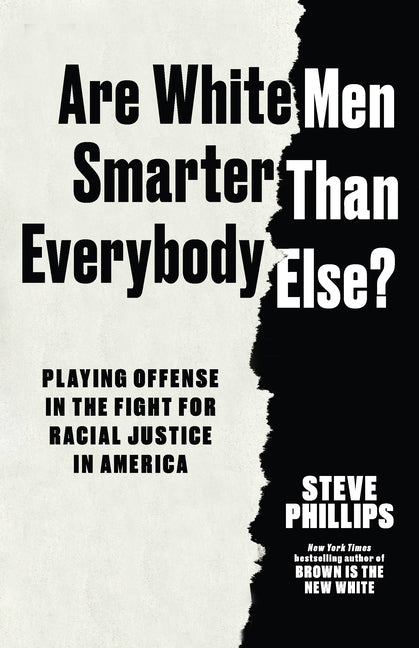Are White Men Smarter Than Everybody Else?: Playing Offense in the Fight for Racial Justice in America - Ingram