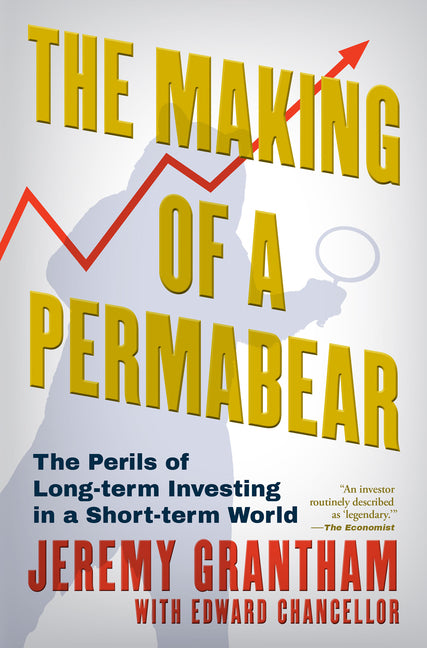 The Making of a Permabear: The Perils of Long-Term Investing in a Short-Term World - Ingram