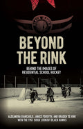 Beyond the Rink: Behind the Images of Residential School Hockey - Ingram
