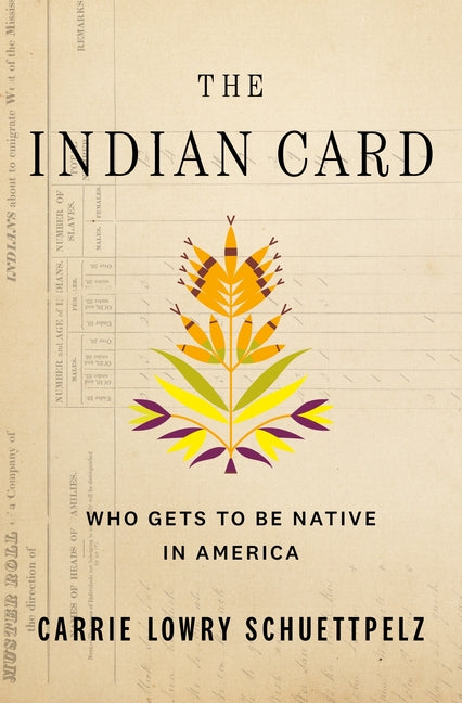 The Indian Card: Who Gets to Be Native in America - Ingram