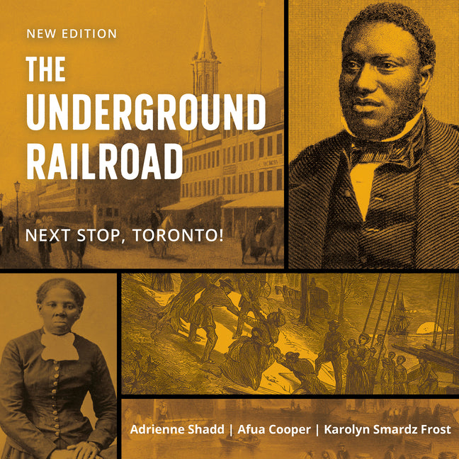 The Underground Railroad: Next Stop, Toronto! - Ingram