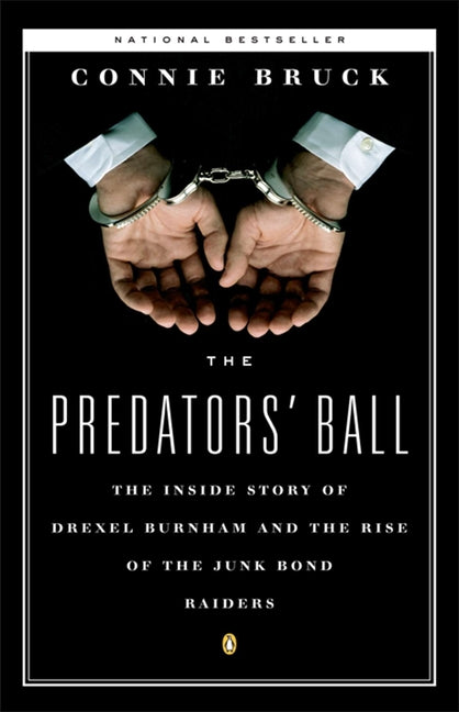 The Predators' Ball: The Inside Story of Drexel Burnham and the Rise of the Junkbond Raiders (Updated) - Ingram