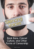 Silencing Voices: Book Bans, Cancel Culture, and Other Forms of Censorship - Ingram