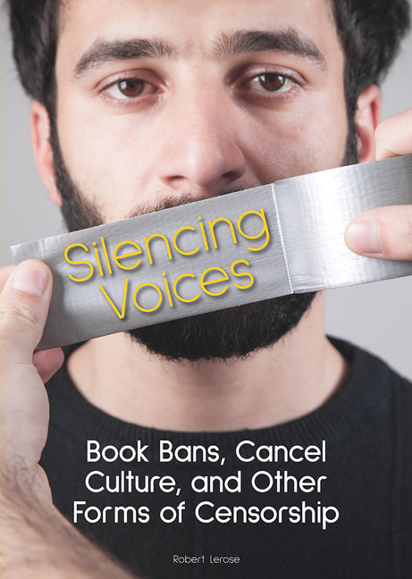 Silencing Voices: Book Bans, Cancel Culture, and Other Forms of Censorship - Ingram