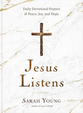 Jesus Listens: Daily Devotional Prayers of Peace, Joy, and Hope (a 365-Day Prayer Book) - Ingram
