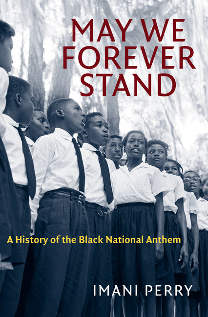 May We Forever Stand: A History of the Black National Anthem - Ingram