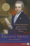 Amazing Grace: William Wilberforce and the Heroic Campaign to End Slavery - Ingram