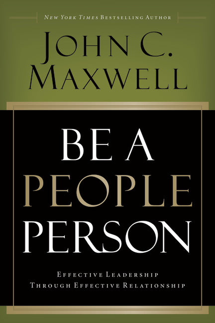Be a People Person: Effective Leadership Through Effective Relationships - Ingram