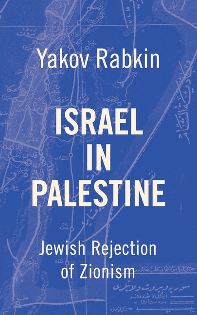 Israel In Palestine: Jewish Rejection of Zionism - Ingram