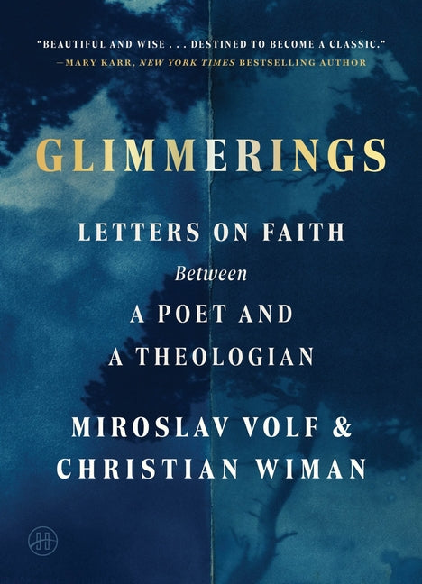 Glimmerings: Letters on Faith Between a Poet and a Theologian - Ingram