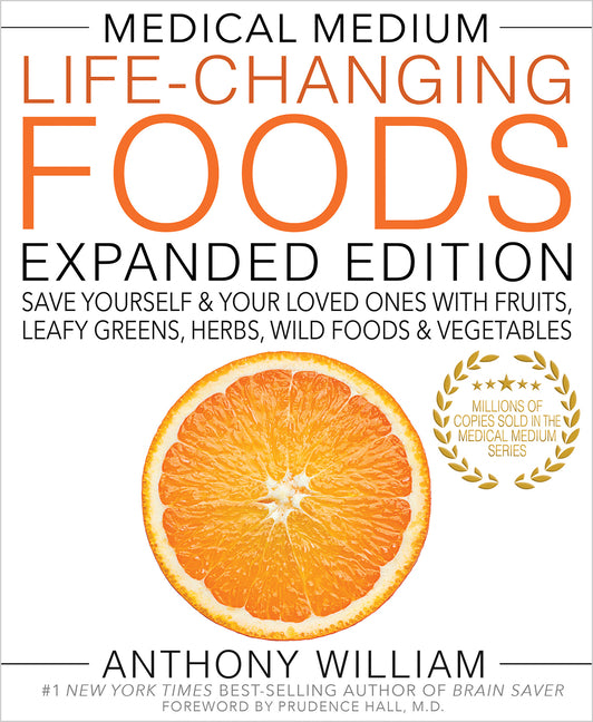 Medical Medium Life-Changing Foods Expanded Edition: Save Yourself & Your Loved Ones with Fruits, Leafy Greens, Herbs, Wild Foods & Vegetables - Ingram