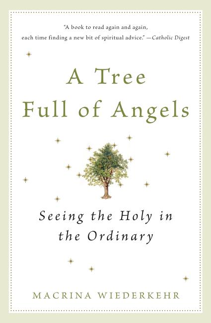 A Tree Full of Angels: Seeing the Holy in the Ordinary - Ingram