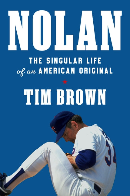 Nolan: The Singular Life of an American Original - Ingram