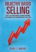 Objective Based Selling: How to sell more material handling equipment (by focusing on the customer instead of the stuff) - Ingram