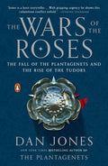 The Wars of the Roses: The Fall of the Plantagenets and the Rise of the Tudors - Ingram