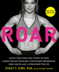 Roar, Revised Edition: Match Your Food and Fitness to Your Unique Female Physiology for Optimum Performance, Great Health, and a Strong Body for Life - Ingram