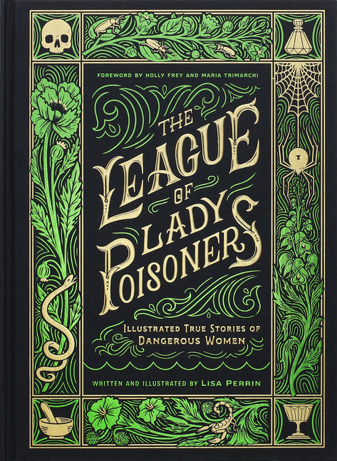 The League of Lady Poisoners: Illustrated True Stories of Dangerous Women - Ingram
