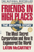 Friends in High Places: The Bechtel Story: The Most Secret Corporation and How It Engineered the World (Updated) - Ingram