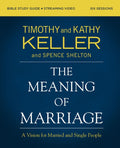 The Meaning of Marriage Bible Study Guide Plus Streaming Video, Updated Edition: A Vision for Married and Single People - Ingram