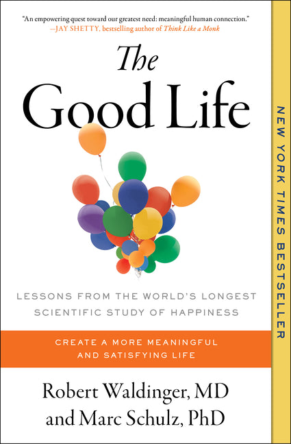 The Good Life: Lessons from the World's Longest Scientific Study of Happiness - Ingram