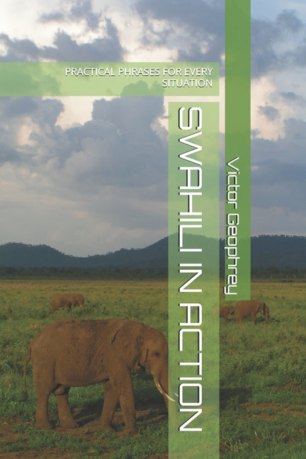 Swahili in Action: Practical Phrases for Every Situation - Ingram