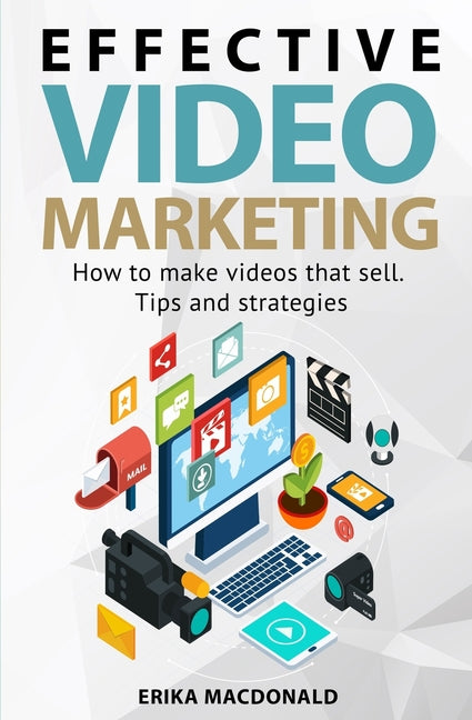 Effective Video Marketing: How to make videos that sell. Tips and strategies - Ingram
