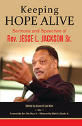 Keeping Hope Alive: Sermons and Speeches of Rev. Jesse L. Jackson, Sr. - Ingram