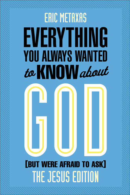 Everything You Always Wanted to Know about God (But Were Afraid to Ask): The Jesus Edition - Ingram