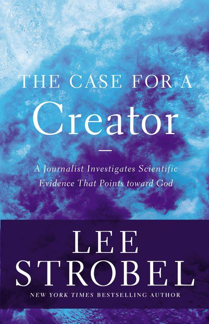 The Case for a Creator: A Journalist Investigates Scientific Evidence That Points Toward God - Ingram