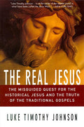 The Real Jesus: The Misguided Quest for the Historical Jesus and the Truth of the Traditional Go - Ingram