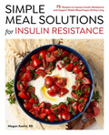 Simple Meal Solutions for Insulin Resistance: 75 Recipes to Improve Insulin Resistance and Support Stable Blood Sugar - Ingram