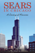 Sears in Chicago: A Century of Memories - Ingram