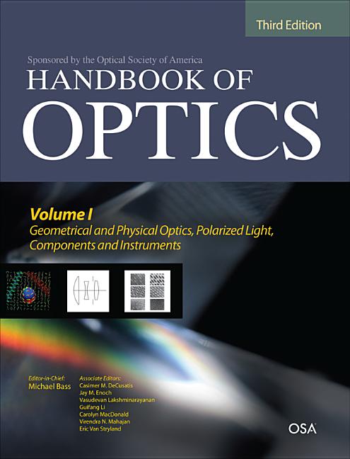 Handbook of Optics, Third Edition Volume I: Geometrical and Physical Optics, Polarized Light, Components and Instruments(set) (Revised) - Ingram