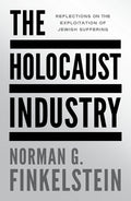 The Holocaust Industry: Reflections on the Exploitation of Jewish Suffering - Ingram