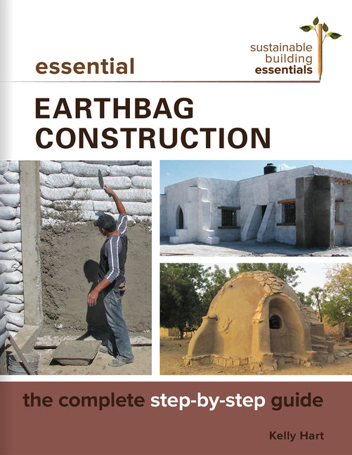 Essential Earthbag Construction: The Complete Step-By-Step Guide - Ingram