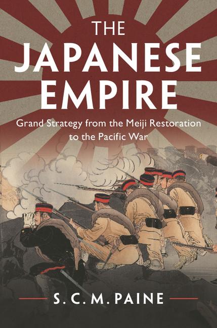 The Japanese Empire: Grand Strategy from the Meiji Restoration to the Pacific War - Ingram