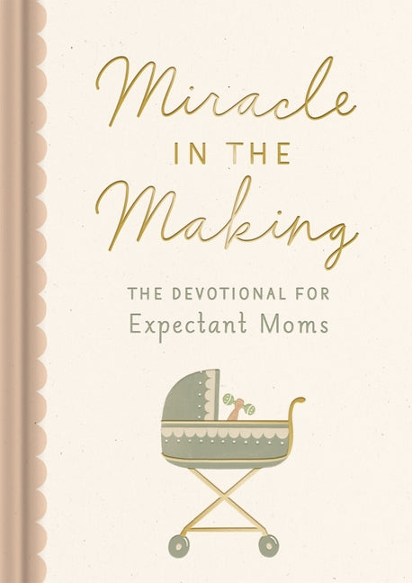 Miracle in the Making: The Devotional for Expectant Moms - Ingram