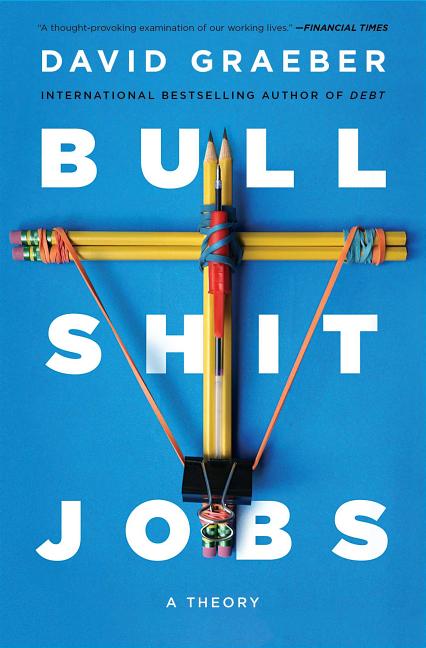 Bullshit Jobs: A Theory - Ingram