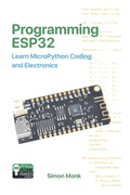Programming ESP32: Learn MicroPython Coding and Electronics - Ingram