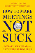 How to Make Meetings Not Suck: Tips and Tools to Run Effective Meetings - Ingram