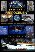 Fantastic Ferrocement: Fantastic Ferrocement: for Practical, Permanent Elven Architecture, Follies, Fairy Gardens and other Virtuous Ventures - Ingram