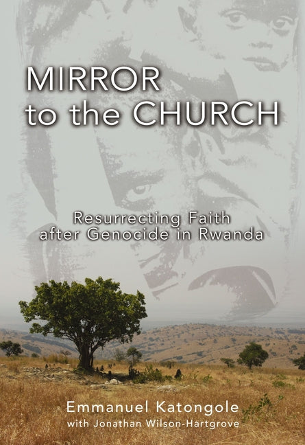 Mirror to the Church: Resurrecting Faith After Genocide in Rwanda - Ingram