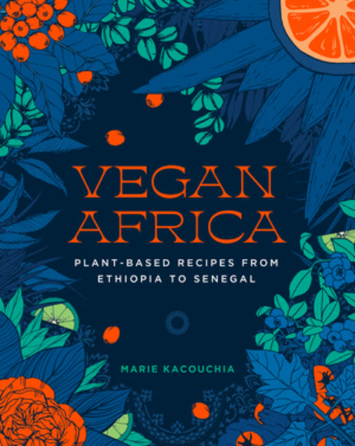 Vegan Africa: Plant-Based Recipes from Ethiopia to Senegal - Ingram