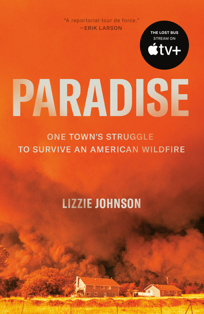 Paradise: One Town's Struggle to Survive an American Wildfire - Ingram