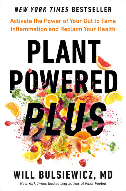 Plant Powered Plus: Activate the Power of Your Gut to Tame Inflammation and Reclaim Your Health - Ingram